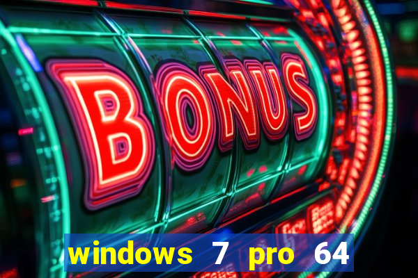 windows 7 pro 64 bits iso download